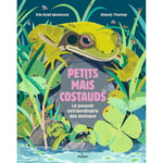 Petits mais costauds - Le pouvoir extraordinaire des animaux (Cartonné)