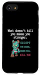 Coque pour iPhone SE (2020) / 7 / 8 Citations drôles d'ours « What doesn't kill you makes you stronger »