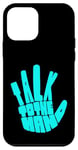 Coque pour iPhone 12 mini Turquoise Talk To The Hand Graphisme couleur turquoise