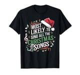 Most Likely To Sing All The Christmas Songs Matching Pajamas T-Shirt