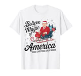 Believe in The Magic of America Make Christmas Great again T-Shirt