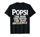 Mens Popsi Gift for the Man Myth Bad Influence Grandpa T-Shirt