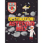 Space Station Academy: Destination Asteroid Belt (häftad, eng)