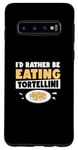 Coque pour Galaxy S10 I'd Rather Be Funny Tortellini Pasta Eater Machine à tortellini