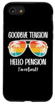 Coque pour iPhone SE (2020) / 7 / 8 Goodbye Tension Hello Pension Happy Retirement 25 Im Retired