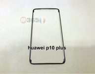 CHASSIS ECRAN support huawei p10 plus  CONTOUR d'ecran  huawei p10+ / p10plus