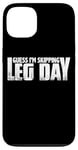 Coque pour iPhone 13 Guess I'm Skipping Leg Day ---