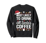 Christmas Coffee Lover Santa Claus Most Likely To Drink All Sweatshirt