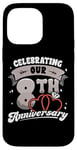 iPhone 14 Pro Max 8th Wedding Anniversary Celebrating 8 Years Matching Gift Case