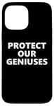 Coque pour iPhone 13 Pro Max Protect Our Geniuses Sign Protect the Genius Super Geniuses