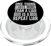 One Thing I Hate More Than A Liar Is A Repeat Liar - Funny PopSockets PopGrip for MagSafe