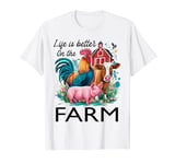 Life is better on the Farm, Cute Animals, Country Farm Girl T-Shirt