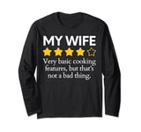 Funny Saying My Wife Very Basic Cooking Features Sarcasm Fun Long Sleeve T-Shirt