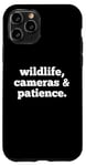 iPhone 11 Pro Wildlife Cameras and Patience Nature Photography Lovers Case