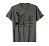 Never Go Out Without Your Wingman Christian Faith T-Shirt