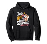 Funny Squirrel Just a Girl Who Loves Squirrels Forest Animal Pullover Hoodie