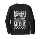 Warning Sign May Start Talking About Easy Listening Music Long Sleeve T-Shirt