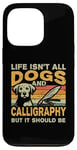 iPhone 13 Pro Retro Life Isn't All Dogs And Calligraphy and Hand Lettering Case