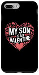 iPhone 7 Plus/8 Plus My Son Is My Valentine for Dad Funny Valentines Day Case