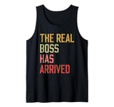 The Real Boss Has Arrived funny Empowering Boss coworker Tank Top