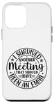 iPhone 12 mini Gift I Survived Another Meeting Clothes Business Office Fun Case