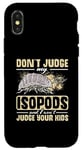 iPhone X/XS Isopod Food Don´t judge my Isopods Food Isopod Owner Case