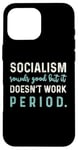 Coque pour iPhone 16 Pro Max Anti-éveil politique conservateur - Le socialisme ne fonctionne pas