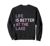 Life Is Better at the lake Fynny Fishing Lake lover Sweatshirt