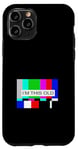 Coque pour iPhone 11 Pro No Signal - Télévision Off Air Funny Old Age