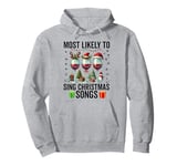 Most likely To Sing Christmas Songs Funny Family Matching Pullover Hoodie