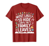 Most Likely To Hide Funny Matching Family Christmas Pajama T-Shirt