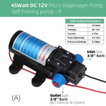 Pompe à eau douce 12V cc 45/60/80/100 watts,pompe de pulvérisation auto-amorçante à diaphragme,interrupteur automatique,connexion 3/8 ''4/5/6/8L par Min - Type A-45Watt-DC 12V