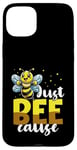 Coque pour iPhone 15 Plus Bee Just Bee-cause Motif abeilles