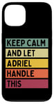 Coque pour iPhone 13 Keep Calm And Let Adriel Handle This Funny Retro Citation