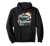 All mama wants for christmas is a nap, tired mom christmas Pullover Hoodie