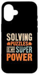 Coque pour iPhone 16 Résoudre Des Énigmes Est Mon Super Pouvoir Jeu Puzzler