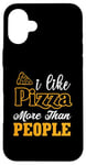 Coque pour iPhone 16 Plus J'aime la pizza plus que les gens