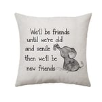 About Friends Quotes Pillow Cover - "We'll Be Friends Until We're Old And Senile Then We'll Be New Friends" Friendship Cushion Covers for Best Friends Home Sofa Decor 45 x 45 cm