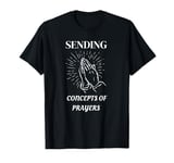 Concepts of Sending Prayers T-Shirt