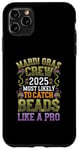 iPhone 11 Pro Max Mardi Gras 2025 Most Likely To Catch Beads Like a Pro Case