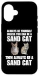 Coque pour iPhone 16 C'est drôle, sois toujours toi-même, sauf si tu peux être un chat de sable