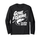 Gone Fishing Salmon Edition Salmon Fishing Long Sleeve T-Shirt