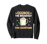 Eggnog The Breakfast For Champions Xmas Merry Christmas Sweatshirt