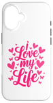 iPhone 16 I Love My Life. Passion Heart Butterfly Lovely Design Case