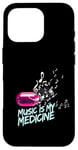 Coque pour iPhone 16 Pro Music is my Medicine for Music Lovers for a Music Lover