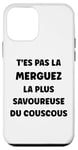 Coque pour iPhone 12 mini Humour T'es pas la merguez la plus savoureuse du couscous