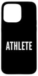 Coque pour iPhone 15 Pro Max Citation humoristique « For Athlete People » en un seul mot, design de l'athlète