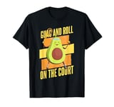 Funny Tennis Player Avocado Guac And Roll On The Court T-Shirt