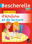 Bescherelle - Mon cahier  d'écriture et de lecture (méthode syllabique) GS - CP - pour apprendre à écrire et à lire (Broché)