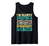 Data Scientist I'm Silently Creating A Spreadsheet For That Tank Top